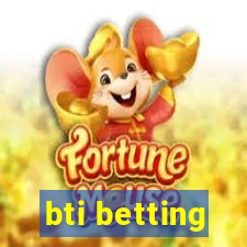 bti betting